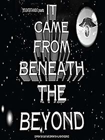 Watch It Came from Beneath the Beyond