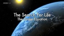 Watch The Search for Life: The Drake Equation