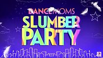 Watch Dance Moms Slumber Party