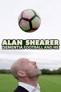 Watch Alan Shearer: Dementia, Football & Me