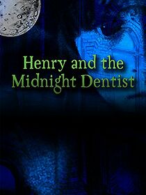 Watch Henry and the Midnight Dentist (Short 2013)