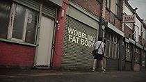 Watch Wobbling Fat Body