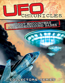 Watch UFO Chronicles: Pilot Encounters and Underground Bases