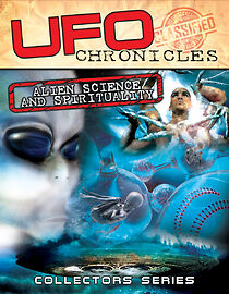 Watch UFO Chronicles: Alien Science and Spirituality