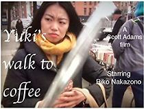 Watch Yuki's Walk to Coffee