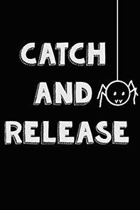 Watch Catch and Release