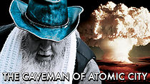 Watch The Caveman of Atomic City