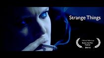 Watch Strange Things (Short 2015)