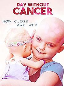 Watch A Day Without Cancer