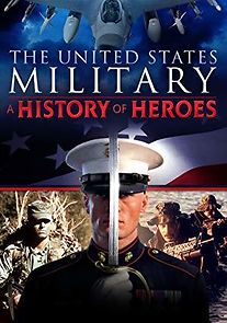 Watch The United States Military: A History of Heroes