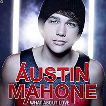 Watch Austin Mahone: What About Love