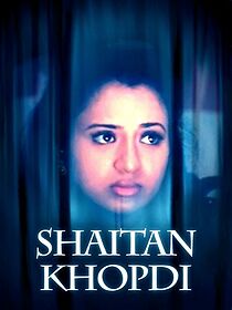 Watch Shaitan Khopdi