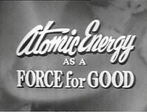 Watch Atomic Energy as a Force for Good (Short 1955)