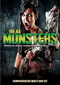 Watch Real Monsters Vol. 2: Werewolves, Demons, Vampires and Sea Creatures