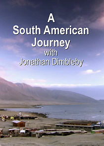 Watch A South American Journey with Jonathan Dimbleby