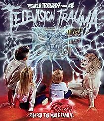 Watch Trailer Trauma Part 4: Television Trauma