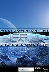 Watch Meltdown on the Ice Planet