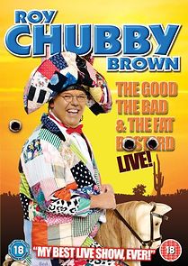 Watch Roy Chubby Brown: The Good the Bad & the Fat Bastard