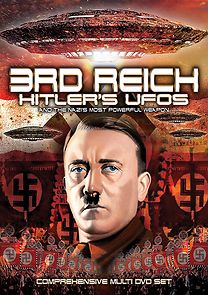 Watch 3rd Reich: Hitler's UFOs and the Nazi's Most Powerful Weapon