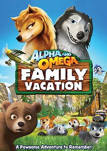 Watch Alpha and Omega 5: Family Vacation