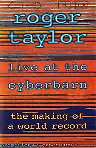 Watch Roger Taylor: Live at the Cyberbarn - The Making of a World Record