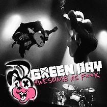 Watch Green Day: Awesome As F**K