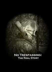 Watch No Trespassing: The Real Story