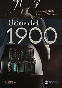 Watch Unintended 1900: Unlocking Myrtle's Century-Old Secret
