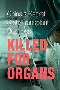 Watch Killed for Organs: China's Secret State Transplant Business