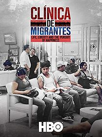 Watch Clínica de Migrantes: Life, Liberty, and the Pursuit of Happiness