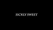 Watch Sickly Sweet
