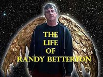 Watch The Life of Randy Betterton