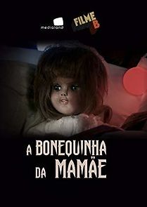 Watch Filme B - A Bonequinha da Mamãe
