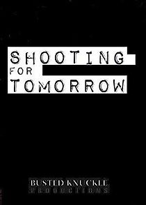 Watch Shooting for Tomorrow