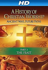 Watch The History of Christian Worship: Part Three - The Feast