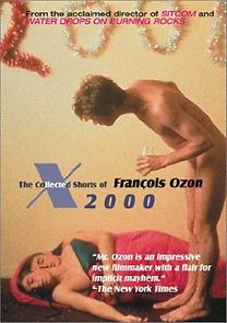 Watch X2000: The Collected Shorts of Francois Ozon