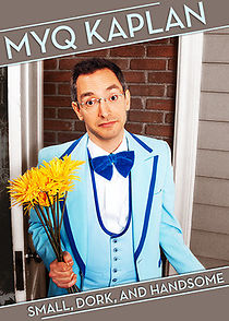 Watch Myq Kaplan: Small, Dork and Handsome