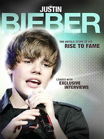 Watch Justin Bieber: Rise to Fame