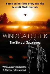 Watch Windcatcher: The Story of Sacajawea