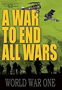 Watch A War to End All Wars