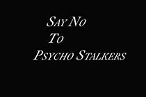 Watch Say No to Psycho Stalkers