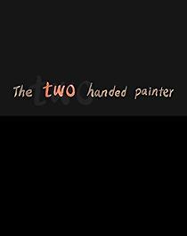 Watch The Two Handed Painter