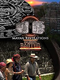 Watch Mayan Revelations: Decoding Baqtun