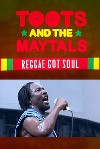 Watch Toots and the Maytals Reggae Got Soul