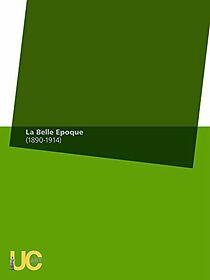 Watch La Belle Epoque (1890-1914)