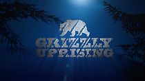 Watch Grizzly Uprising