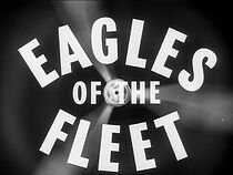 Watch Eagles of the Fleet (Short 1950)