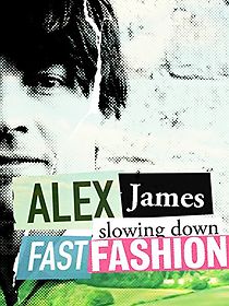 Watch Alex James: Slowing Down Fast Fashion