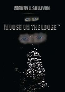 Watch Moose on the Loose