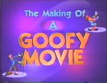 Watch The Making of 'A Goofy Movie' (TV Short 1995)